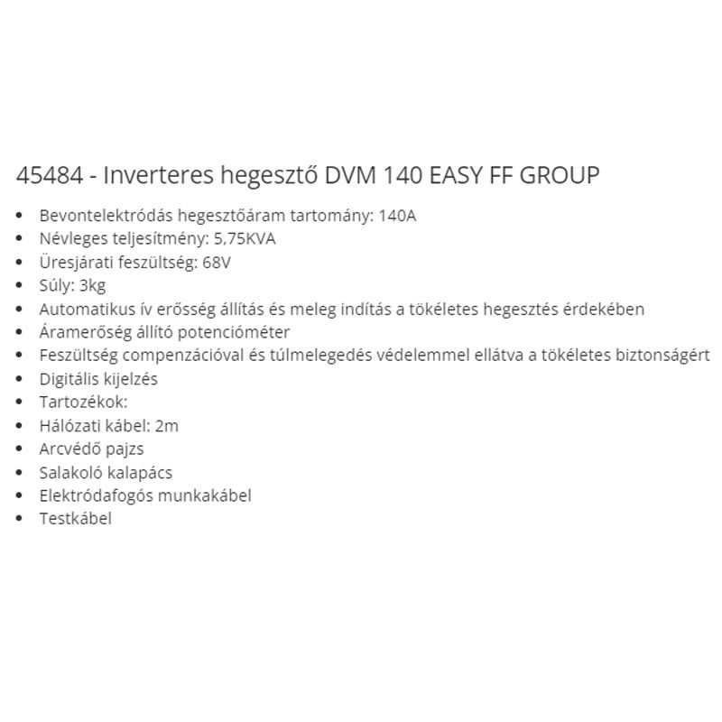 HEGESZTŐ INVERTER 140A DVM 140 EASY F.F.GROUP 45484 HEGESZTŐGÉP