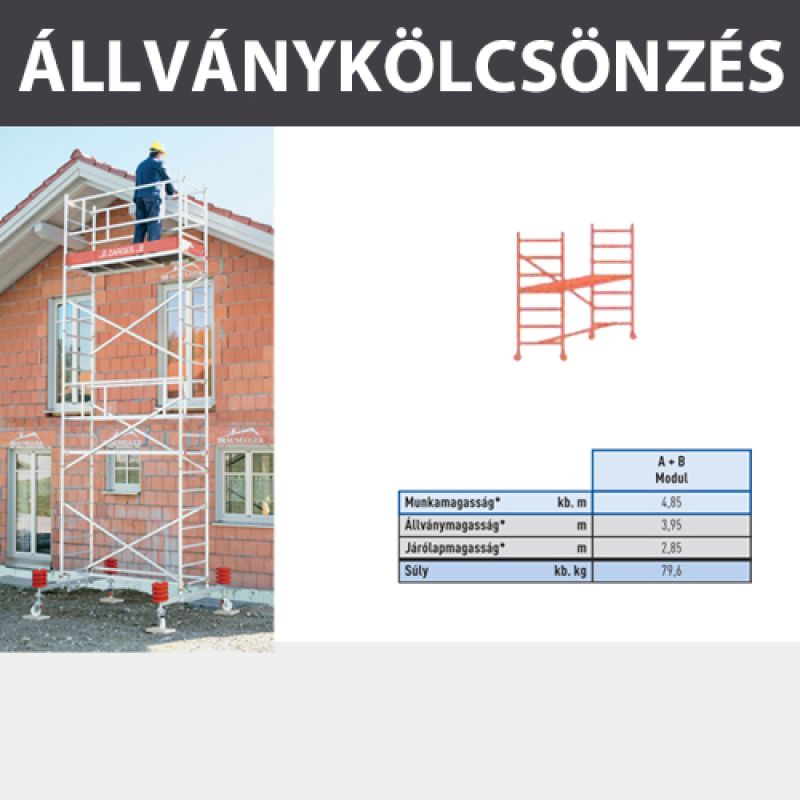 ZARGES KÖLCSÖNZÉS ÁLLVÁNY AB ELEM KAUCIÓ: 200.000,- FT  ÁLLVÁNY, LÉTRA