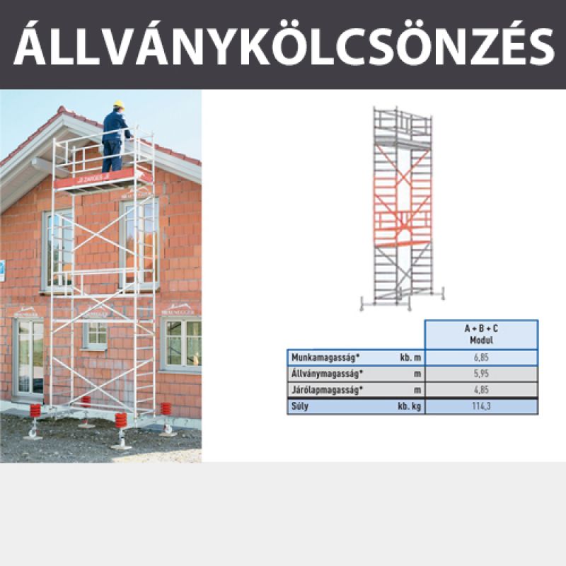 ZARGES KÖLCSÖNZÉS ÁLLVÁNY ABC ELEM KAUCIÓ: 220.000,- FT  ÁLLVÁNY, LÉTRA