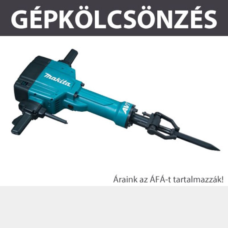 KÖLCSÖNZÉS BONTÓKALAPÁCS KAUCIÓ 180.000FT KÖLCSÖNZÉS MAKITA HM1801 FÚRÓ, VÉSŐ, CSAVAROZÓ